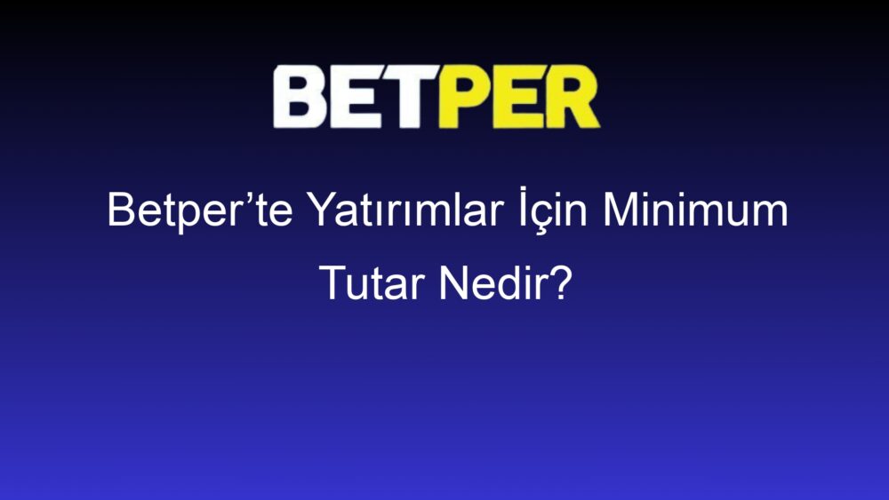 betperte yatirimlar icin minimum tutar nedir 306