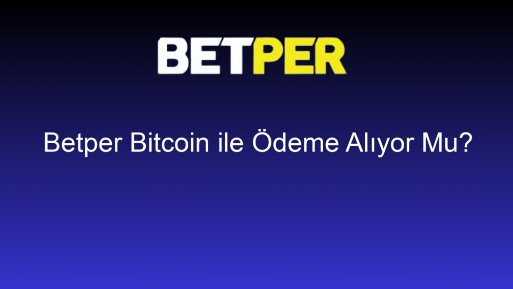 betper bitcoin ile odeme aliyor mu 753