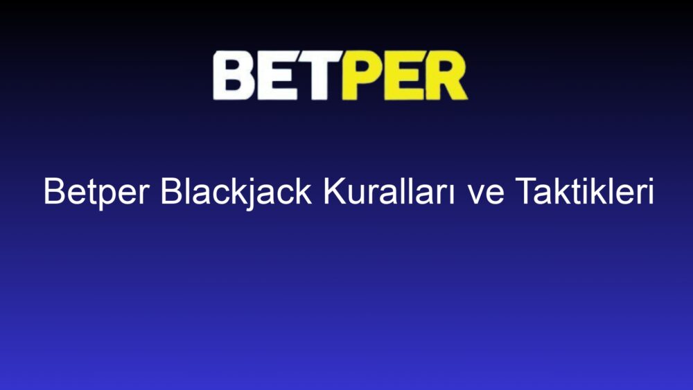 betper blackjack kurallari ve taktikleri 802
