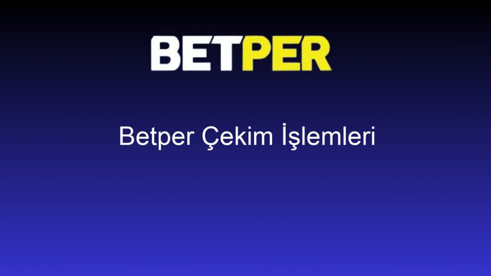 betper cekim islemleri 651