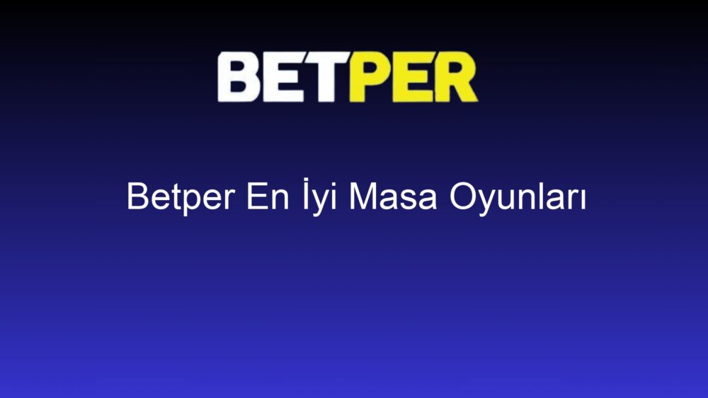 betper en iyi masa oyunlari 678