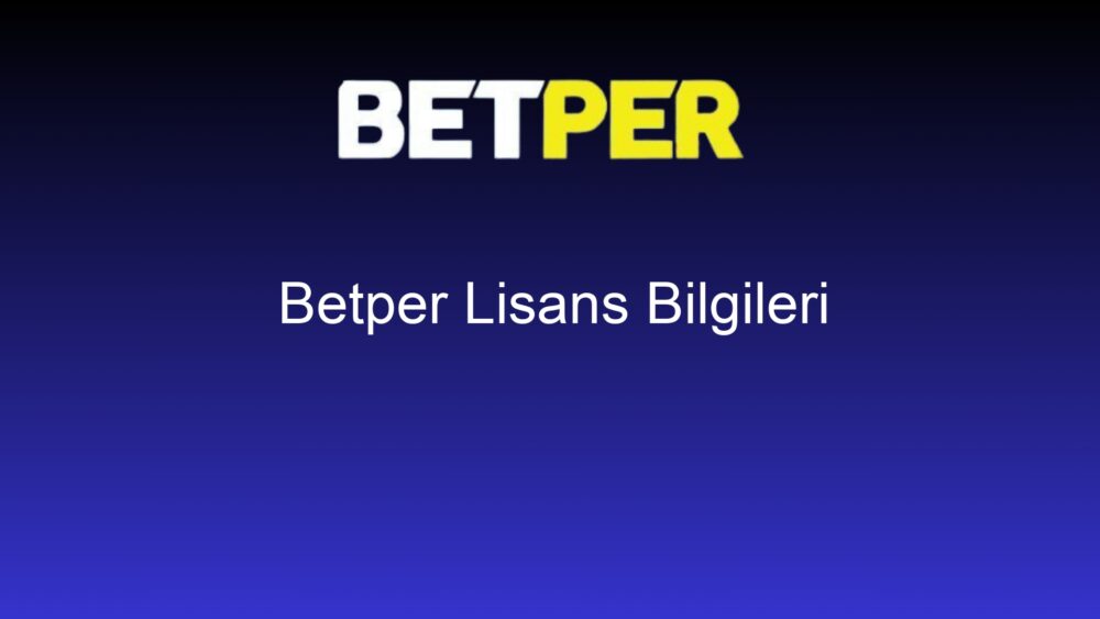 betper lisans bilgileri 624