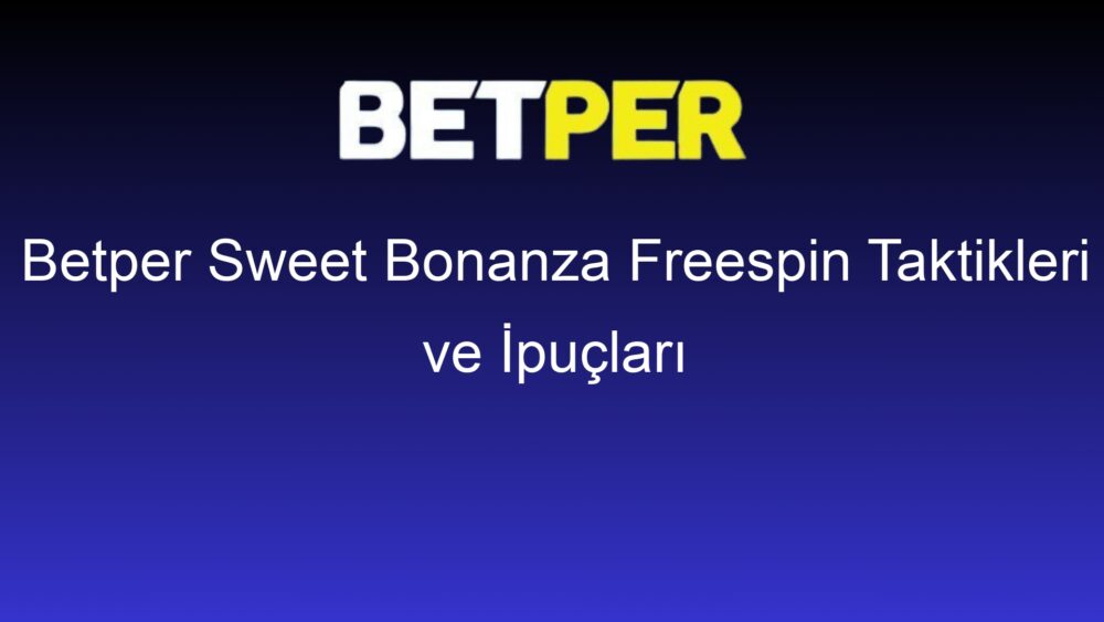 betper sweet bonanza freespin taktikleri ve ipuclari 592