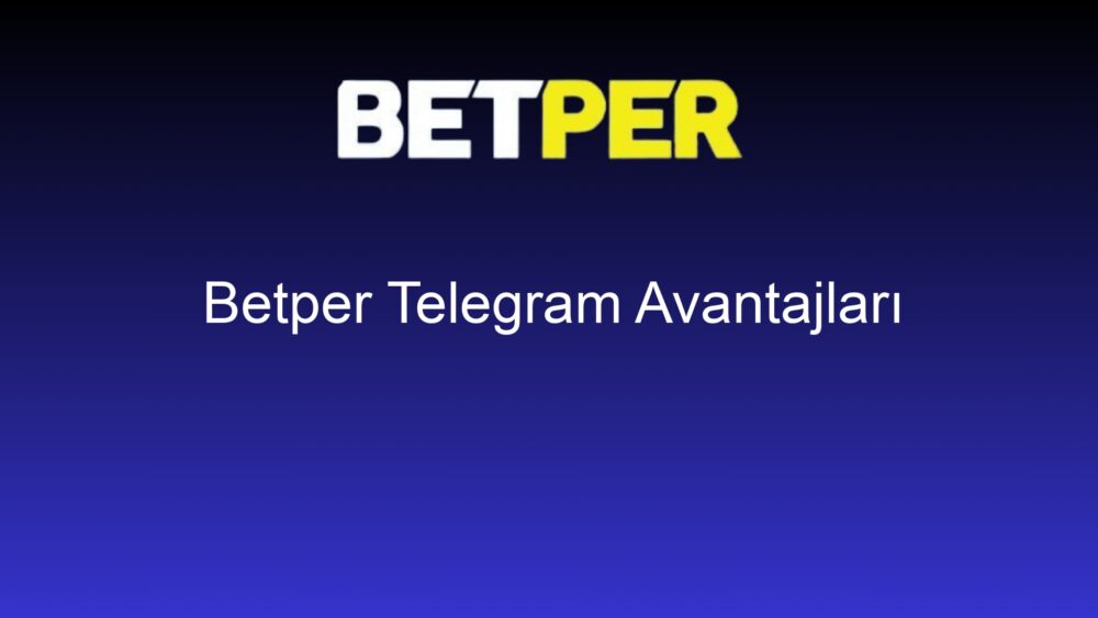 betper telegram avantajlari 609