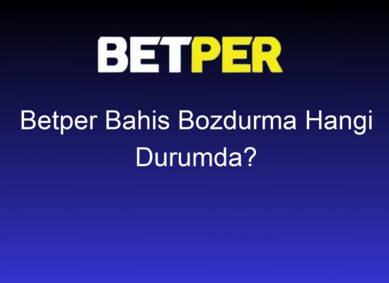 betper bahis bozdurma hangi durumda 1448