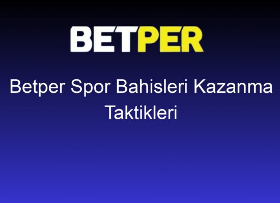 betper spor bahisleri kazanma taktikleri 1467