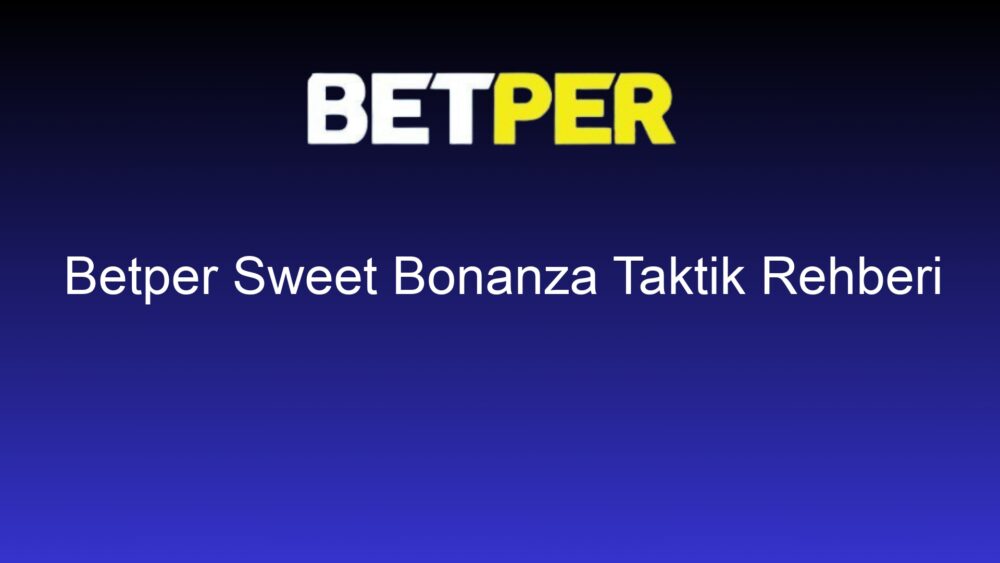 betper sweet bonanza taktik rehberi 1404