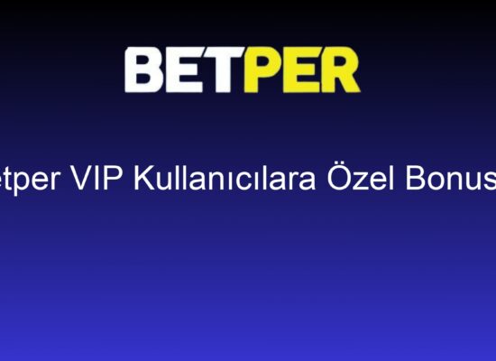 betper vip kullanicilara ozel bonuslar 1418